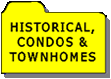 CONDOS - HISTORICAL & TOWNHOMES